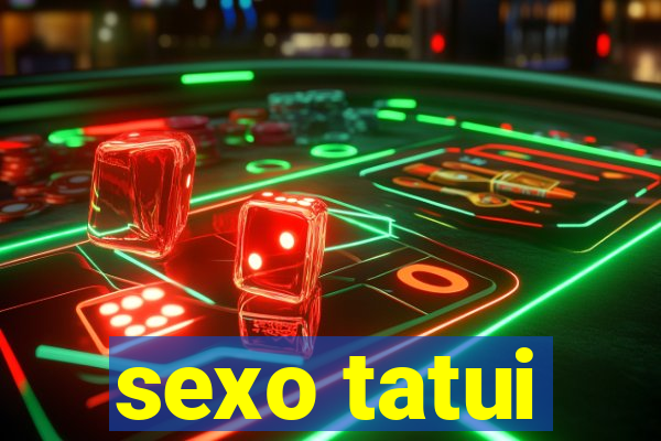 sexo tatui